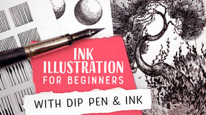Ink Illustration for Beginners with DIp Pen and Ink